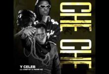 Che Che by Y Celeb Mp3 Download