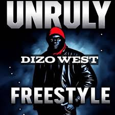 Dizo West Unruly Freestyle Mp3 Download