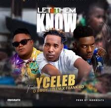 Let Them Know by Y Celeb Mp3 Download