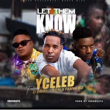 Let Them Know by Y Celeb Mp3 Download